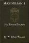 [Gutenberg 51496] • Maximilian I, Holy Roman Emperor / (Stanhope Historical Essay 1901)